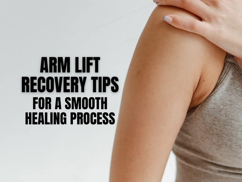 Arm Lift Recovery Tips for a Smooth Healing Process