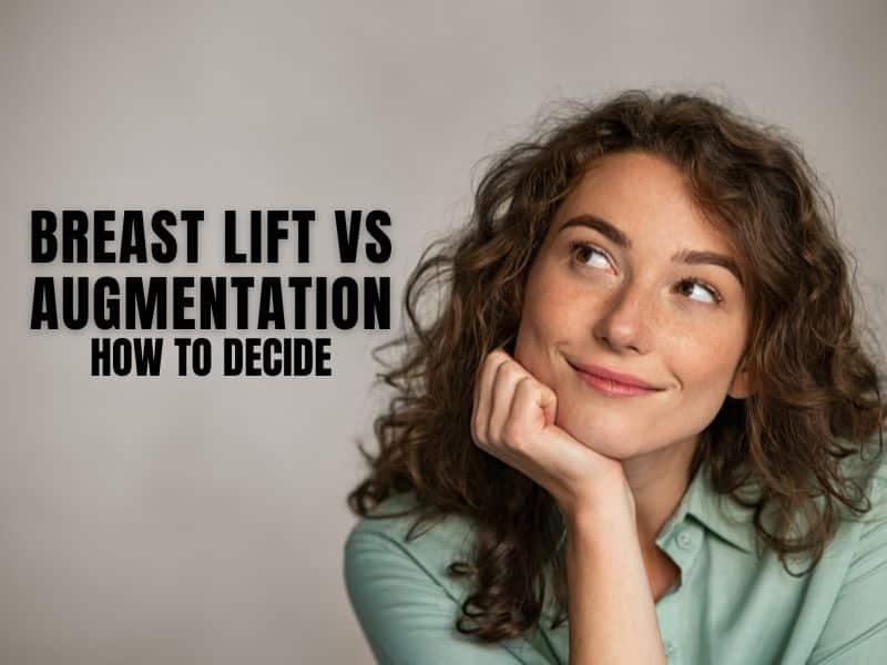 Breast Lift vs Augmentation How to Decide