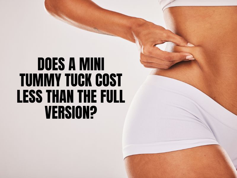 Does a Mini Tummy Tuck Cost Less Than the Full Version