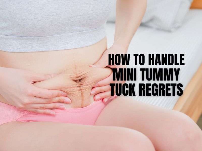 How to Handle Mini Tummy Tuck Regrets